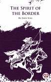 The Spirit Of The Border (eBook, ePUB)