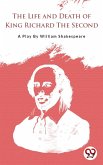 The Life And Death Of King Richard The Second (eBook, ePUB)