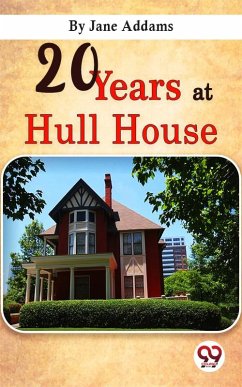 Twenty Years At Hull-House (eBook, ePUB) - Addams, Jane