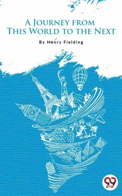 A Journey From This World To The Next (eBook, ePUB) - Fielding, Henry