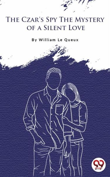 The Czar's Spy: The Mystery of a Silent Love (eBook, ePUB)