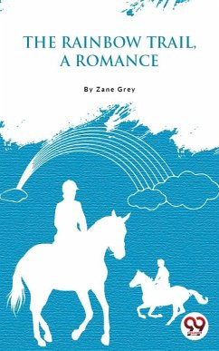 Cover The Rainbow Trail,A Romance (eBook, ePUB)