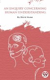 An Enquiry Concerning Human Understanding (eBook, ePUB) An Enquiry Concerning Human Understanding (eBook, ePUB)