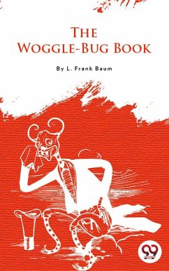 The Woggle-Bug Book (eBook, ePUB) - Baum, L. Frank