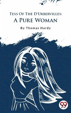 Tess of the d'Urbervilles: A Pure Woman (eBook, ePUB) - Hardy, Thomas