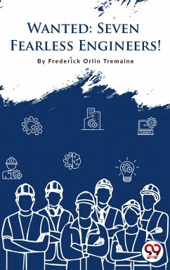 Wanted-7 Fearless Engineers! (eBook, ePUB) - Tremaine, Frederick Orlin
