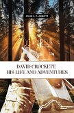 David Crockett: His Life And Adventures (eBook, ePUB)