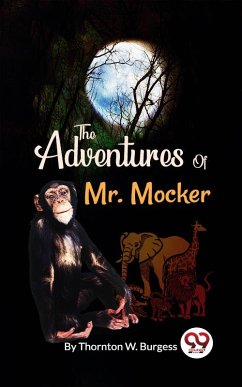 The Adventures of Mr. Mocker (eBook, ePUB) - Burgess, Thornton W.