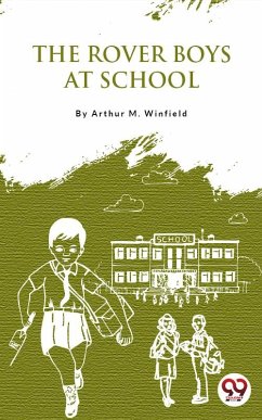 The Rover Boys At School (eBook, ePUB) - Winfield, Arthur M.