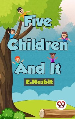 Five Children And It (eBook, ePUB) - Nesbit, E.