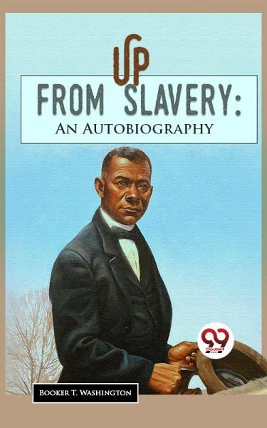 Up From Slavery: An Autobiography (eBook, ePUB)