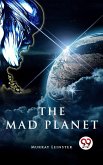 The Mad Planet (eBook, ePUB)