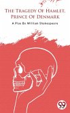 The Tragedy Of Hamlet,Prince Of Denmark (eBook, ePUB)