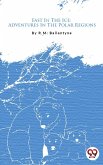 Fast In The Ice: Adventures In The Polar Regions (eBook, ePUB)