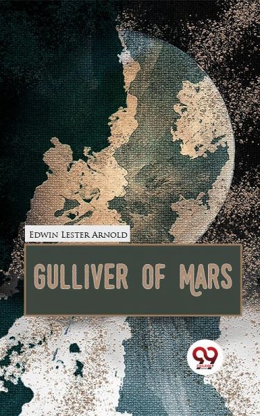 Gulliver Of Mars (eBook, ePUB) Gulliver Of Mars (eBook, ePUB)