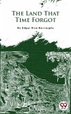 The Land That Time Forgot (eBook, ePUB)