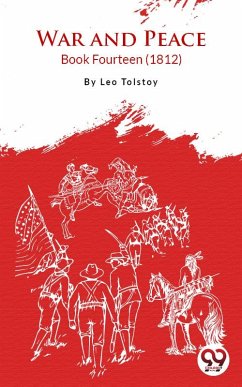 War And Peace Book 14 (eBook, ePUB) - Tolstoy, Leo