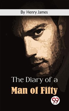 The Diary Of A Man Of Fifty (eBook, ePUB) - James, Henry