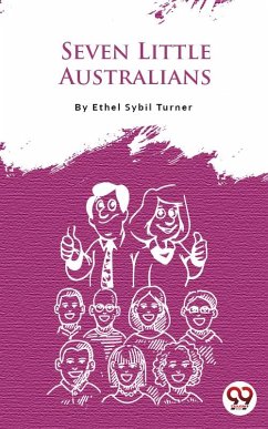 Seven Little Australians (eBook, ePUB) - Turner, Ethel Sybil