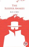 The Sleeper Awakes (eBook, ePUB)