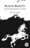 Black Beauty : The Autobiography of a Horse (eBook, ePUB)