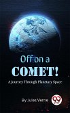 Off On A Comet! A Journey Through Planetary Space (eBook, ePUB)