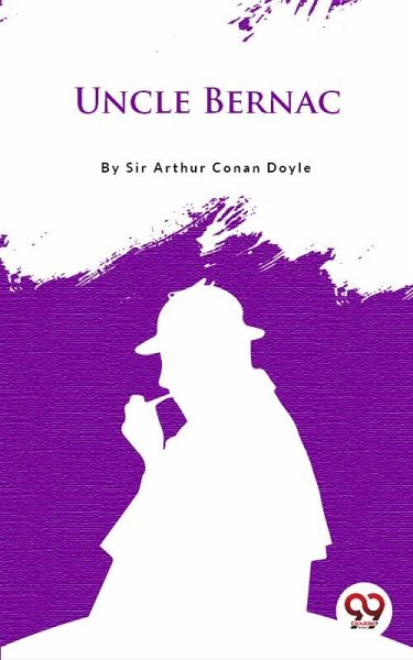 Uncle Bernac (eBook, ePUB) Uncle Bernac (eBook, ePUB)