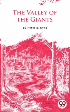 The Valley Of The Giants (eBook, ePUB) - Kyne, Peter B.