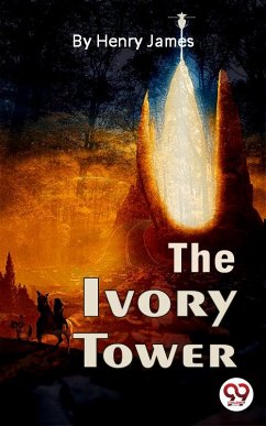 The Ivory Tower (eBook, ePUB) - James, Henry