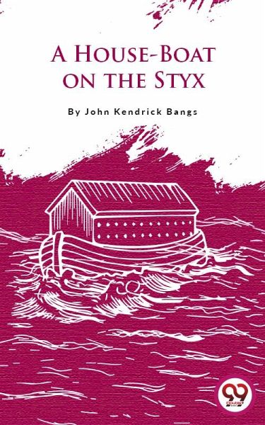 A House-Boat On The Styx (eBook, ePUB) A House-Boat On The Styx (eBook, ePUB)