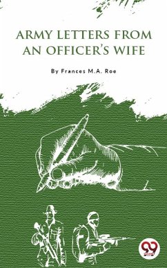 Army Letters from an Officer's Wife (eBook, ePUB) - Roe, Frances M. A.