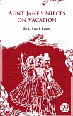 Aunt Jane'S Nieces On Vacation (eBook, ePUB)