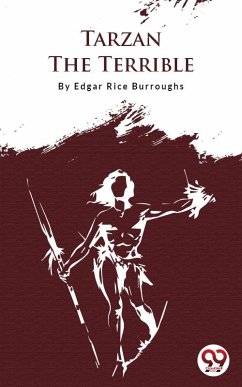 Tarzan The Terrible (eBook, ePUB) - Burroughs, Edgar Rice