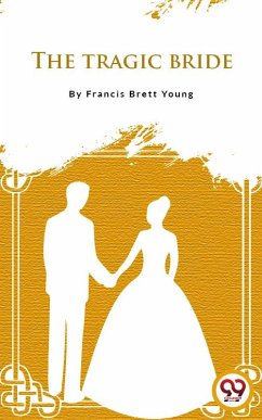 The Tragic Bride (eBook, ePUB) - Young, Francis Brett