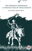 The Headless Horseman &quote;A Strange Tale Of Texas&quote; (eBook, ePUB)