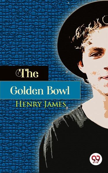 The Golden Bowl (eBook, ePUB)