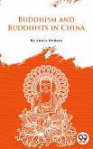 Buddhism And Buddhists In China (eBook, ePUB) Buddhism And Buddhists In China (eBook, ePUB)