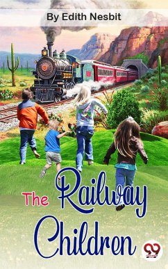 The Railway Children (eBook, ePUB) - Nesbit, E.