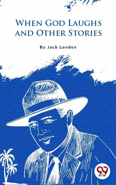 When God Laughs And Other Stories (eBook, ePUB) When God Laughs And Other Stories (eBook, ePUB)