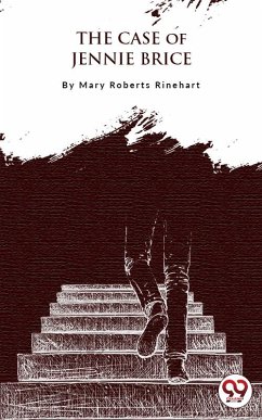 The Case of Jennie Brice (eBook, ePUB) - Rinehart, Mary Roberts