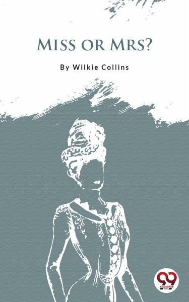 Miss Or Mrs? (eBook, ePUB) Miss Or Mrs? (eBook, ePUB)