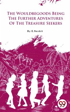 Cover The Wouldbegoods Being The Further Adventures Of The Treasure Seekers (eBook, ePUB)