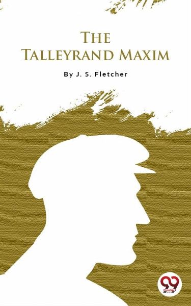 The Talleyrand Maxim (eBook, ePUB) The Talleyrand Maxim (eBook, ePUB)