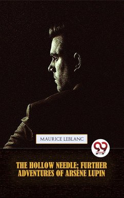 The Hollow Needle; Further adventures of Arsène Lupin (eBook, ePUB) - Leblanc, Maurice