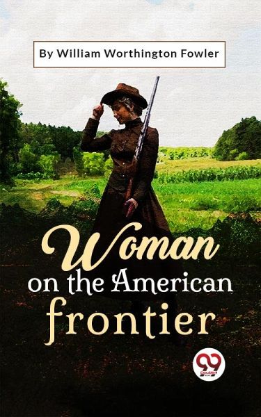 Woman On The American Frontier (eBook, ePUB) Woman On The American Frontier (eBook, ePUB)