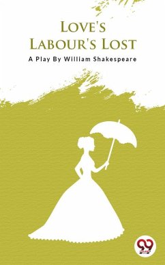 Love's Labour's Lost (eBook, ePUB) - Shakespeare, William