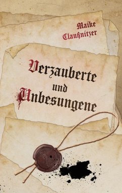 Verzauberte und Unbesungene (eBook, ePUB) - Claußnitzer, Maike