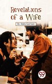 Revelations Of A Wife (eBook, ePUB)