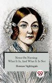 Notes On Nursing: What It Is, And What It Is Not (eBook, ePUB)