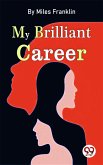 My Brilliant Career (eBook, ePUB)